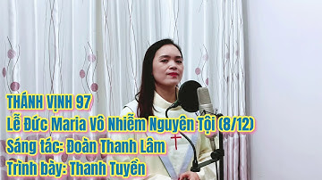Thánh Vịnh 97 | Lễ Đức Maria Vô Nhiễm Nguyên Tội (8/12) | Thanh Lâm