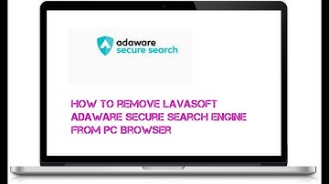 How to remove Lavasoft Adaware Secure Search engine from pc Browser