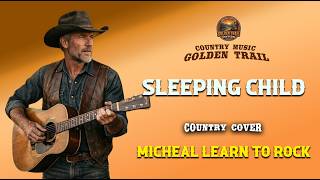 Download lagu Sleeping Child - Micheal Learn To Rock | Country Cover | Road Trip Music | Lyrics