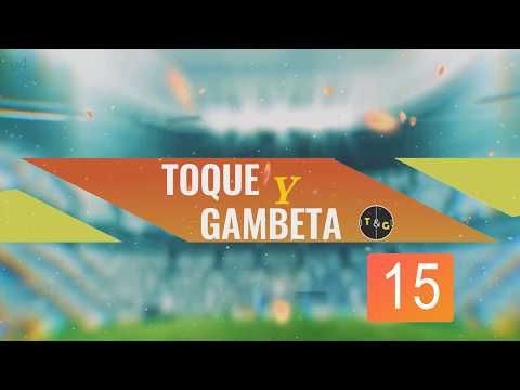 Toque & Gambeta Capitulo 15