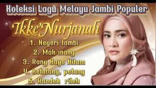 Koleksi Lagu Melayu Jambi Ikke nurjanah, terbaik dan sangat merdu.