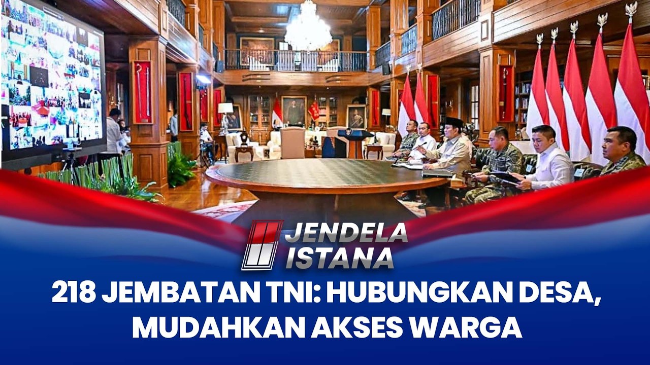 TNI Bangun Negeri! 218 Jembatan Perkuat Akses Desa, Warga Tak Lagi Terisolasi! I JENDELA ISTANA