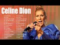 Celine Dion Hits Songs 2024 - Greatest playlist Songs Celine Dion - Best Songs of celine dion