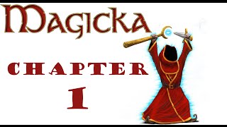 Magicka Chapter 1