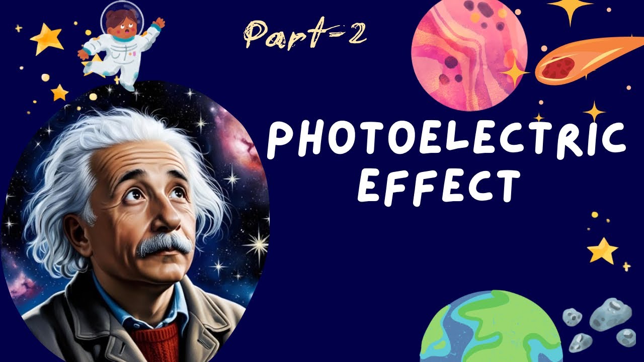 Photoelectric Effect: Einstein’s Discovery That Changed Physics! part-2