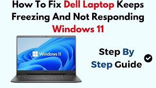 How To Fix Dell Laptop Keeps Freezing And Not Responding Windows 11