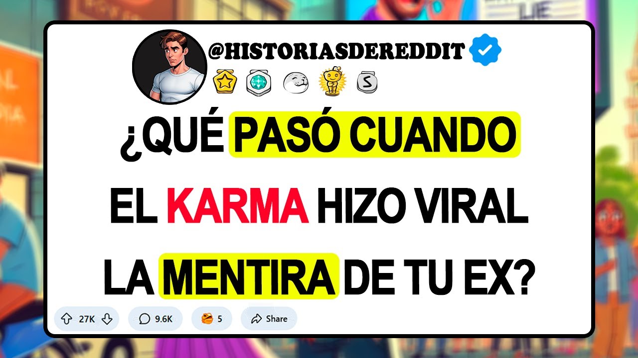¿Qué Pasó Cuando El KARMA HIZO VIRAL La MENTIRA De Tu EX?