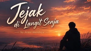 JEJAK DI LANGIT SENJA BY ATMA MENDAYU  | ORIGINAL SONG