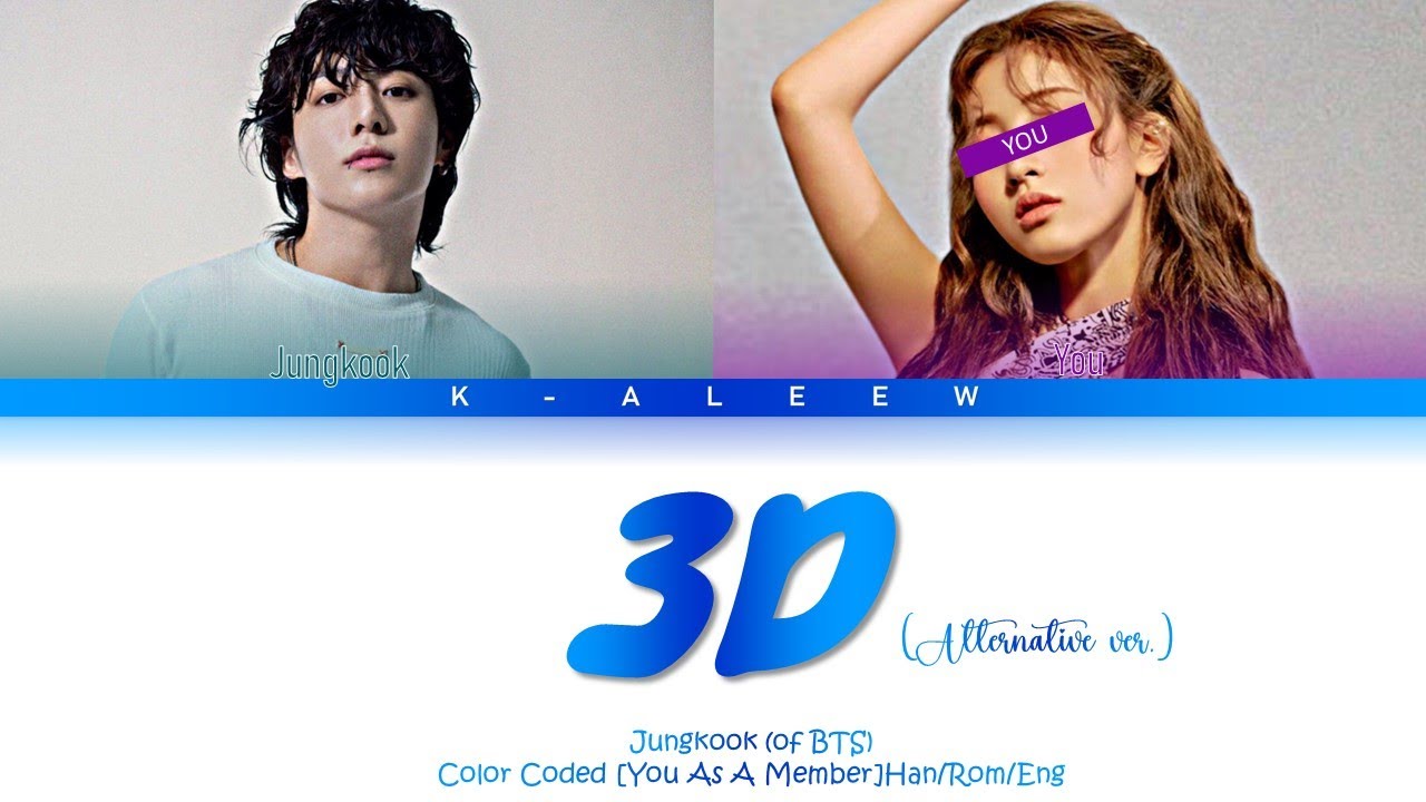 JUNGKOOK (Of BTS)- 3D [You As A Member] Lyrics (Color Coded Han/Rom/Eng (Cover by 유리 YURI)