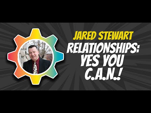 Jared Stewart - Relationships: Yes You C.A.N!