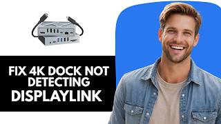 How To Fix DisplayLink 4K Docking Station Not Detecting Monitor screenshot 5
