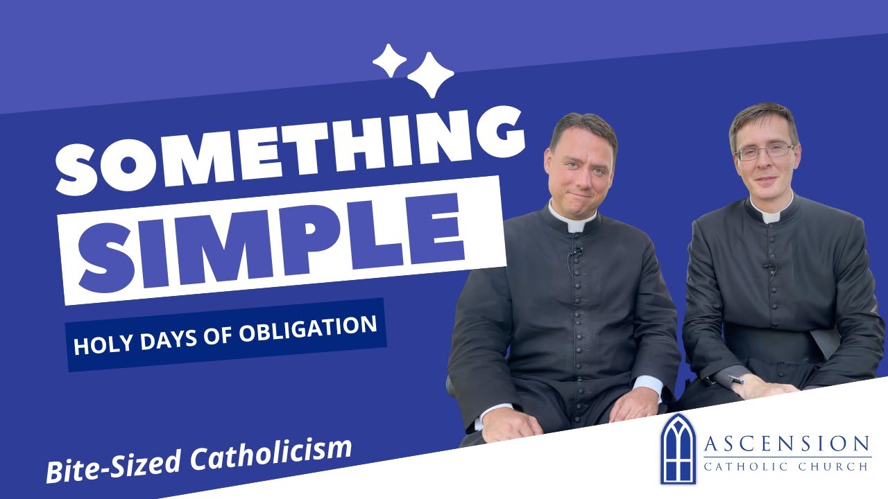 Why Do Catholics Have Holy Days of Obligation?