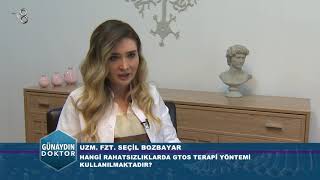HANGİ RAHATSIZLIKLARDA GTOS TERAPİ YÖNTEMİ KULLANILMAKTADIR? UZM. FZT. SEÇİL BOZBAYAR