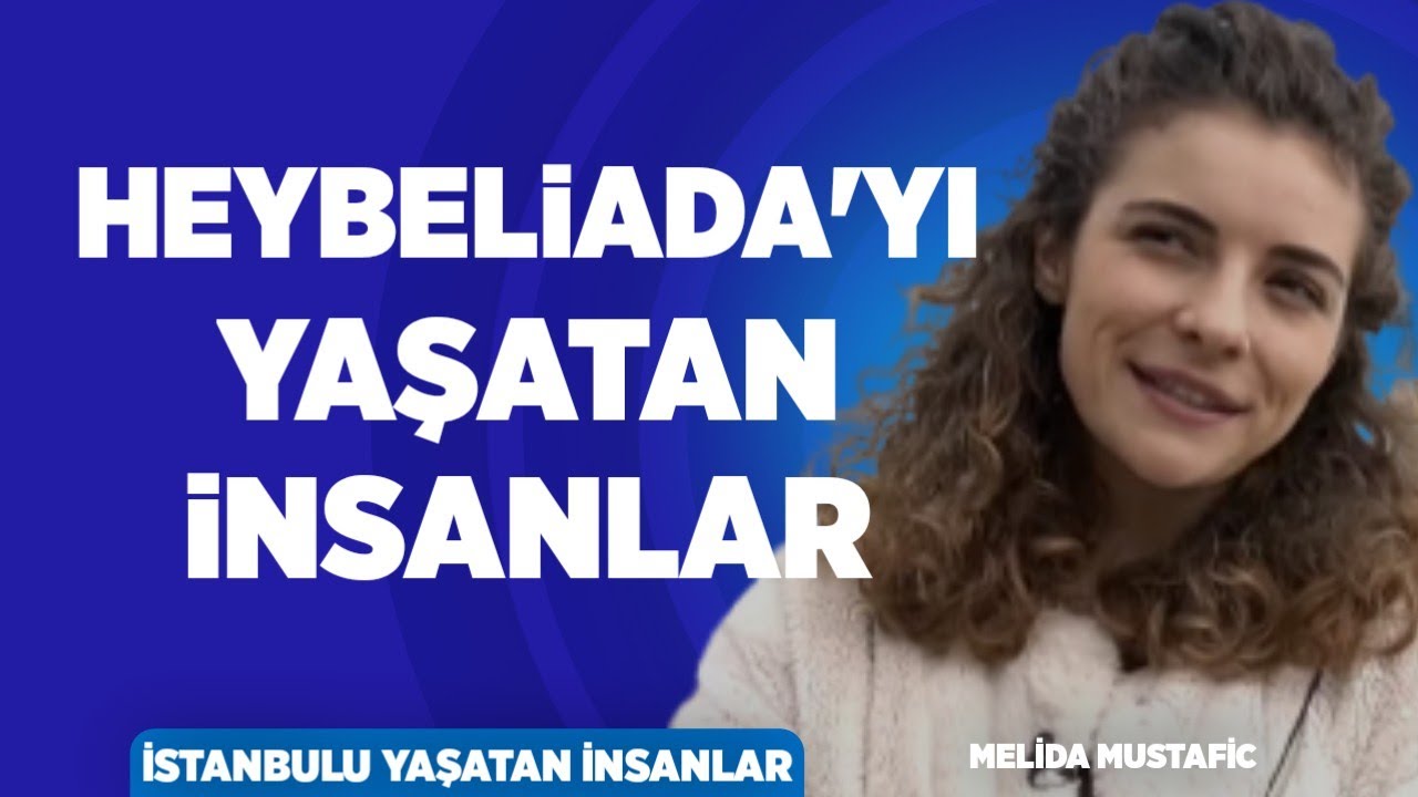 Heybeliada'yı Yaşatan İnsanlar | Melida Mustafic | İstanbul'u Yaşatan İnsanlar