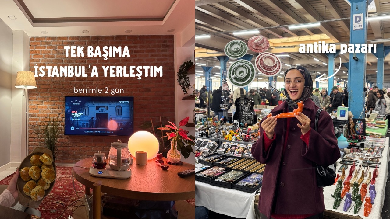24 yaşında İstanbul'da tek başına yaşamak
