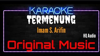 Karaoke Termenung ( Original Music ) HQ Audio - Imam S. Arifin
