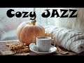 Cozy Autumn JAZZ Playlist - Soft Bossa Nova & Sweet JAZZ For Relaxing: Background Autumn Music