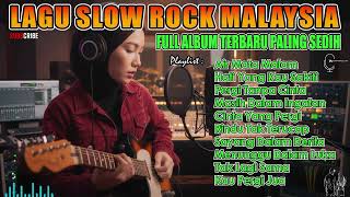 Lagu Slow Rock Malaysia terbaru | Paling sedih Menyayat hati | Enak didengar saat santai Vol. 18