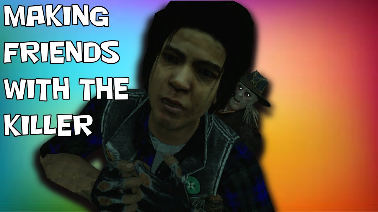 Making Friends With The Killer: Dead by Daylight Funny Moments