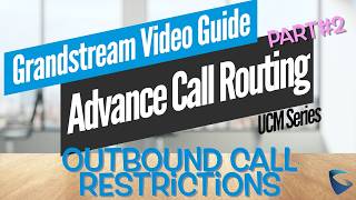 Video Guides - How to restrict Outbound calls: Advanced Call Routing - Part 2