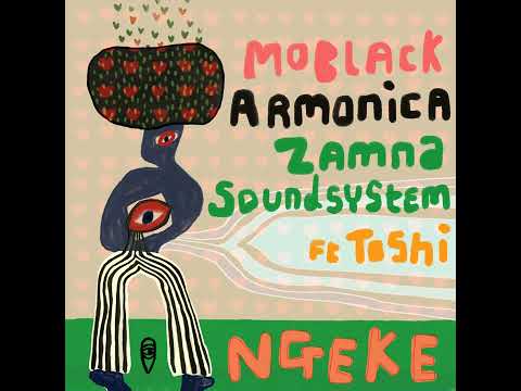 MoBlack Armonica Zamna Soundsystem Ngeke Feat Toshi Afro House Source 