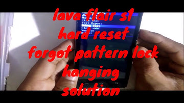 hard reset lava flair s1 and forgot pattern lock.