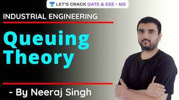 L08 | Queuing Theory | Industrial Engineering | GATE & ESE 2021 | Neeraj Sir