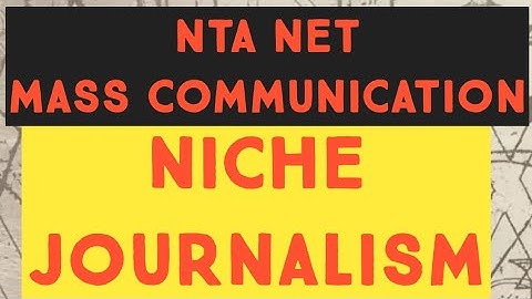 Niche Journalism | Niche Reporting | NTA NET UGC MASS COMMUNICATION || PAPER 2 || UNIT 3