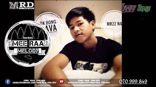 Konkhmer Remix BY Mee Raa MeloDy