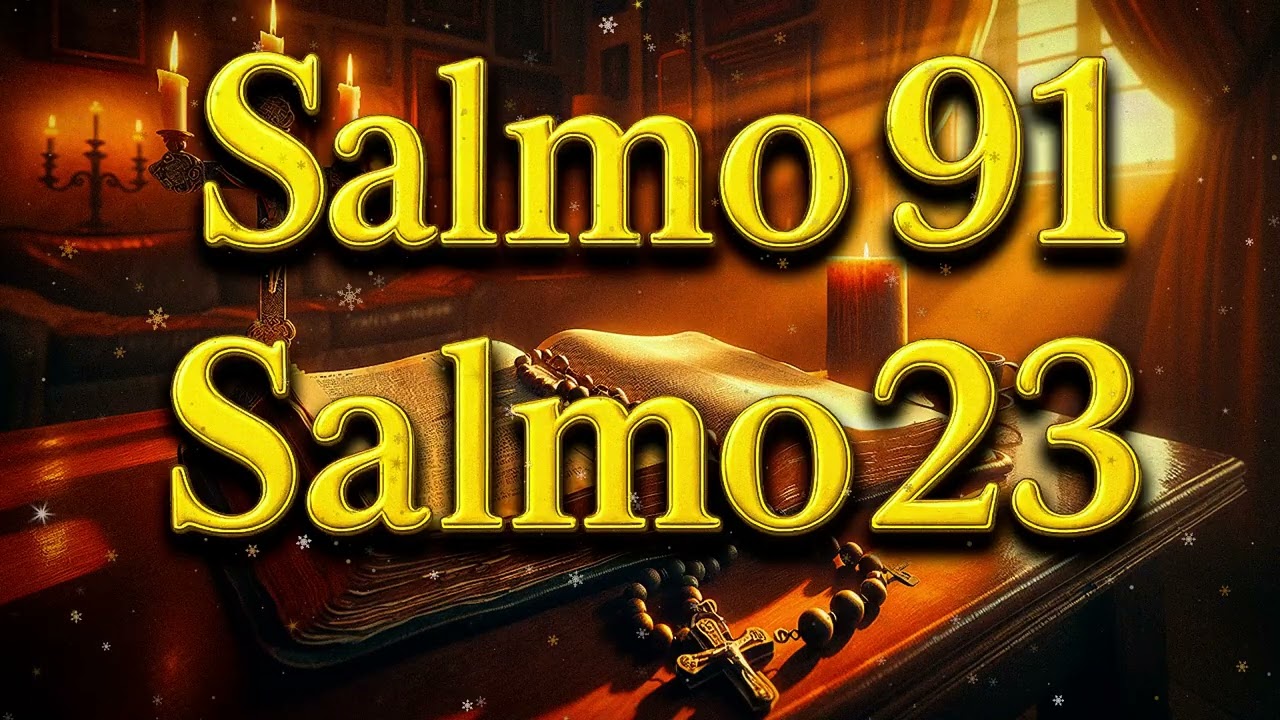 ORACIÓN del DÍA 04 de SEPTIEMBRE - SALMO 91 y SALMO 23 - Las dos ORACIONES MÁS PODEROSAS de la BIBLI