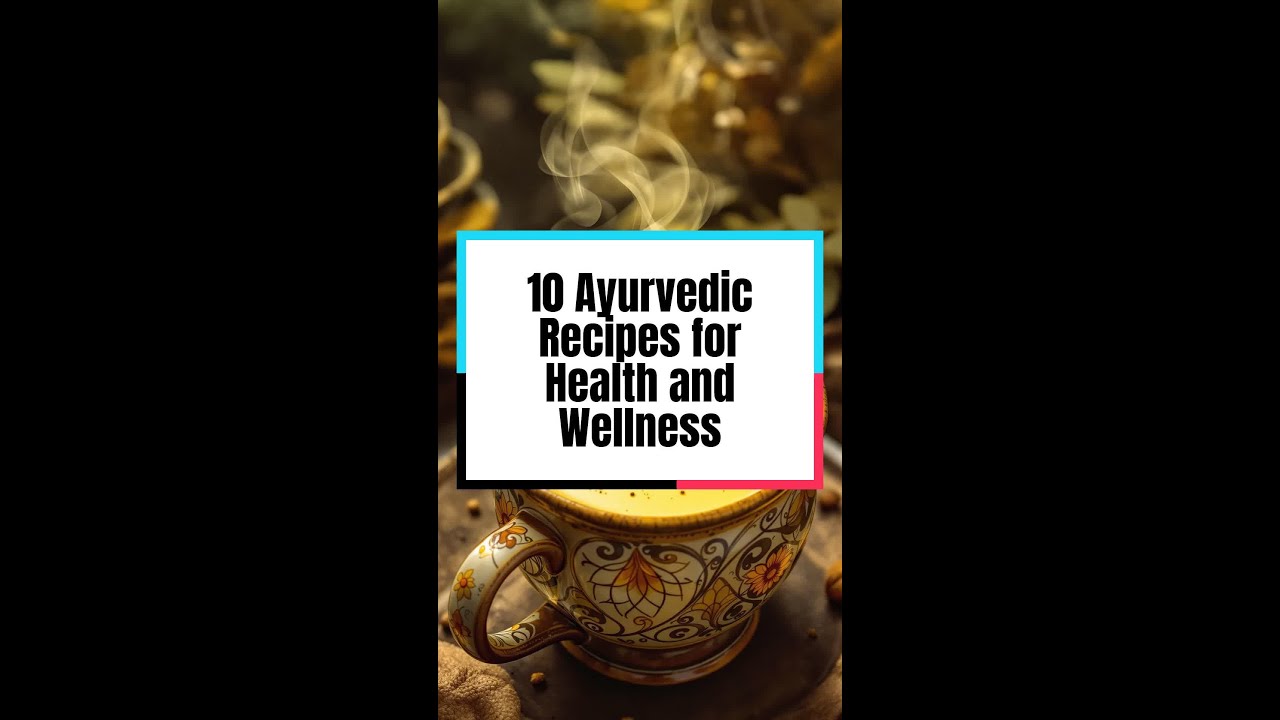 10 Ayurvedic Recipes for Health and Wellness - YouTube