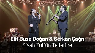 Elif Buse Doğan & Serkan Çağrı - Siyah Zülfün Tellerine Resimi
