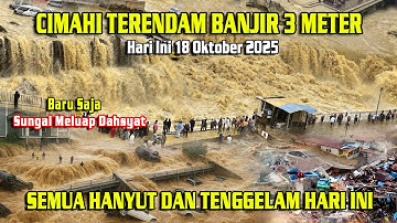 DALAM SEKEJAB HANYUT BANJIR KEPUNG KOTA CIMAHI | 18-10-2025 ,RIBUAN WARGA TERJEBAK BANJIR JAWA BARAT