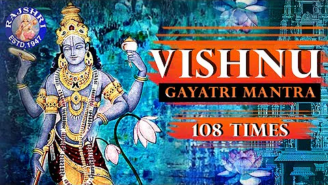 Vishnu Gayatri Mantra 108 Times – Upanishads Vishnu Mantra - Peaceful Devotional Chant With Lyrics