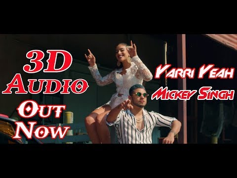 3D Audio - Yarri Yeah - Mickey Singh ft. Nani (Anjali) Latest Punjabi Song 2018