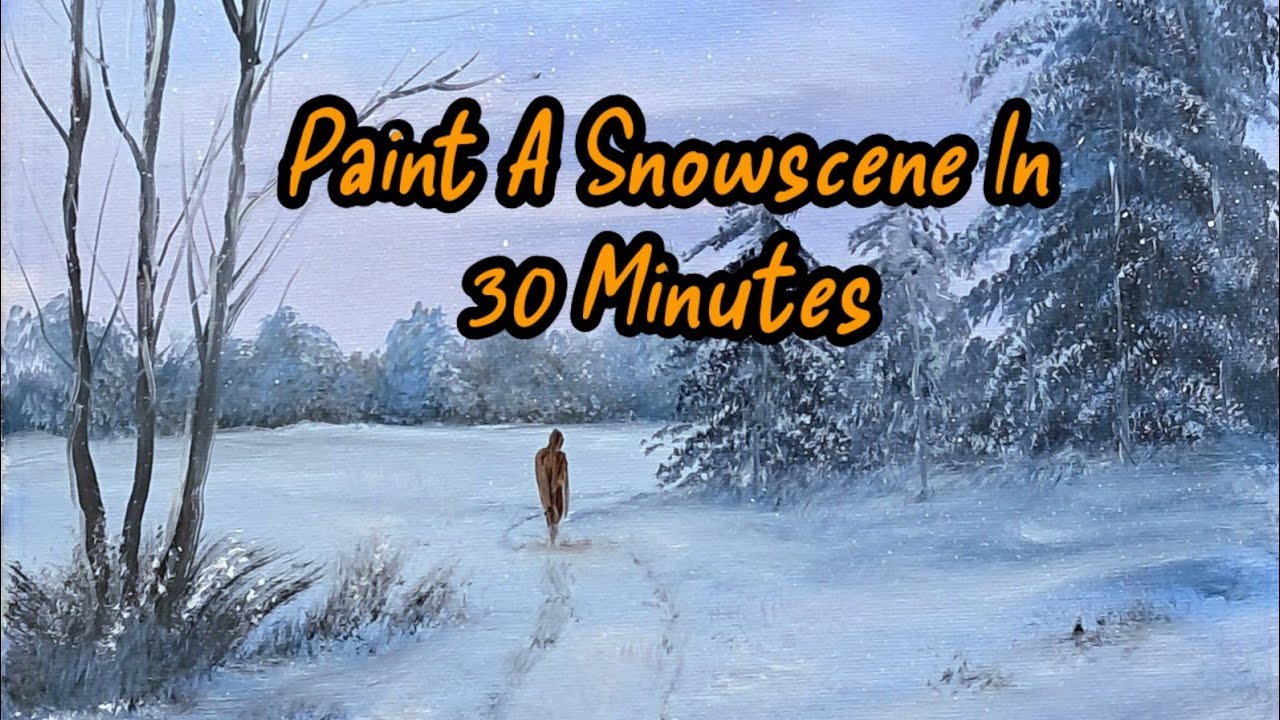 Lets Paint a Simple Snow Scene.. IN 30 MINUTES
