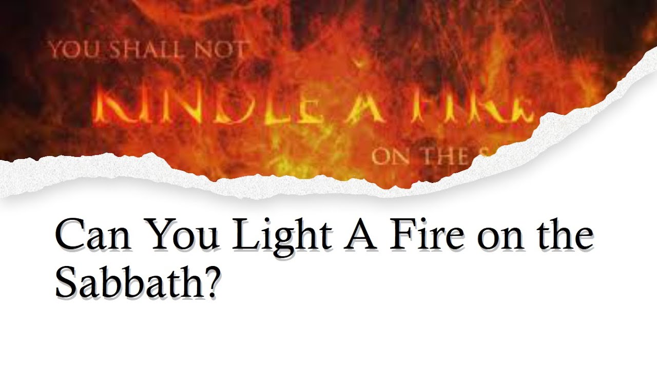 Can You Light A Fire on the Sabbath YouTube