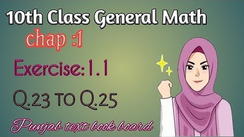 10th Class General Math-Chap,1.Ex: 1.1 solution of Question .23 to 25