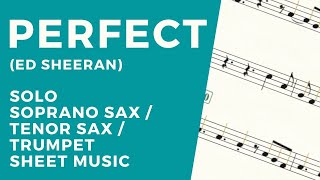Perfect - Ed Sheeran - Solo Soprano Saxophone / Tenor Saxophone / Trumpet Sheet Music