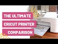 The Ultimate Cricut Printer Comparison