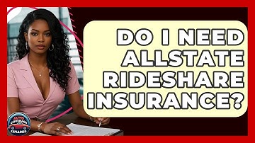 Do I Need Allstate Rideshare Insurance? - Auto Coverage Explained