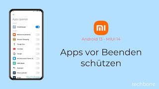 Apps Vor Beenden Schützen - Xiaomi Android 13 - Miui 14