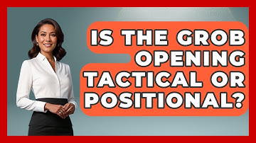 Is The Grob Opening Tactical Or Positional? - The Chess Codex