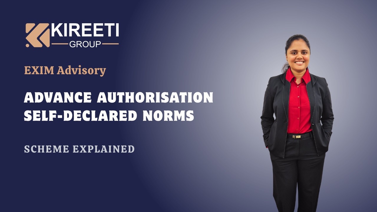 Advance Authorisation: Self-Declared Norms Explained, EXIM Service Provider, Export, Kireetigroup
