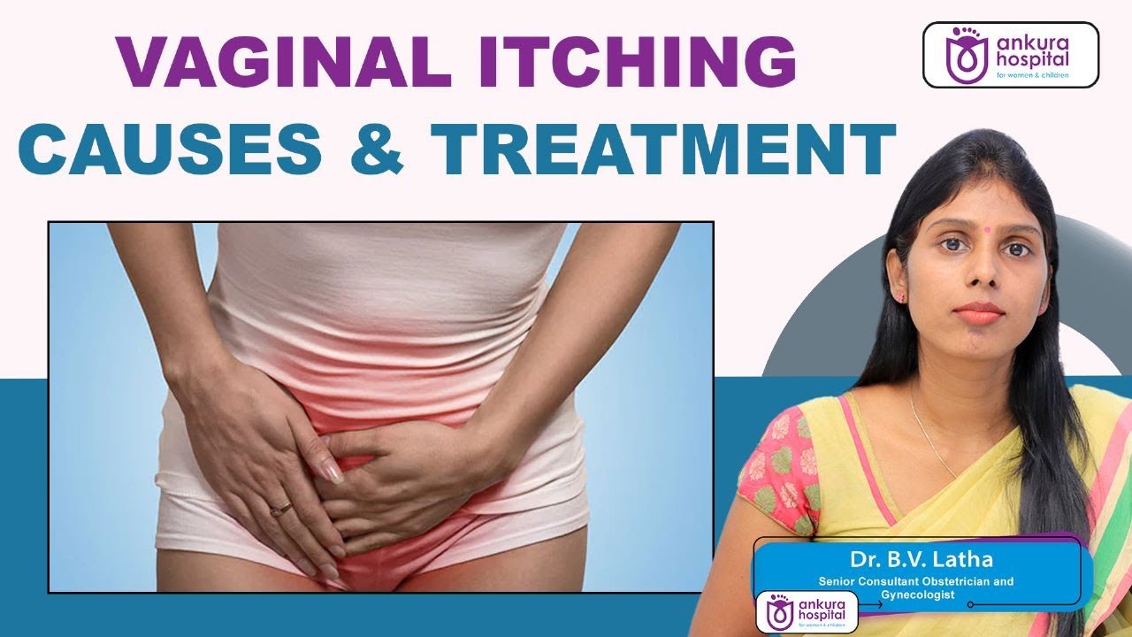 How to Stop Vaginal Itching? | Tips to Get Rid of Genital Itching | Dr. B.V.Latha | Ankura Hospitals
