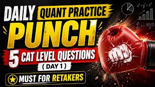 Daily Practice Quant Punch for CAT 2026 Exam | CAT PYQs | XAT Exam Preparation 