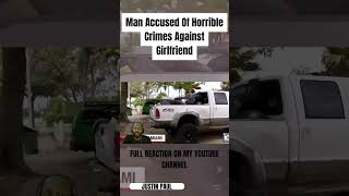 Man Accused Of Horrible Crimes Against Girlfriend