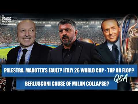 Palestra - Chelsea: Marotta’s Fault? Italy - 2026 World Cup: Top Or Flop? Berlusconi: Milan Misery?