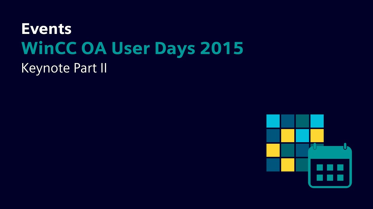 WinCC OA User Days 2015 - Bilbao - Keynote Part II scada training uk