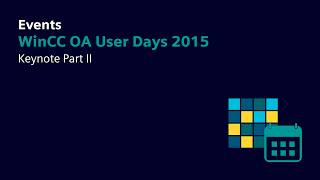 WinCC OA User Days 2015 - Bilbao - Keynote Part II